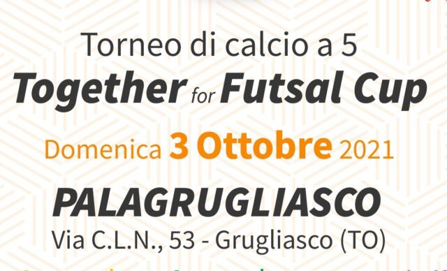 Together for Futsal Cup: dieci società, cinque regioni, una passione