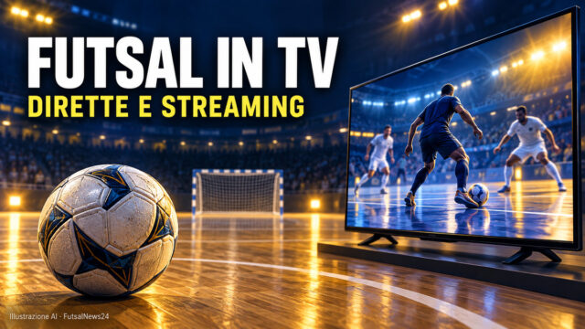 Pallone su un campo da futsal e televisore con un’azione di gioco, con la scritta Futsal in TV, dirette e streaming.